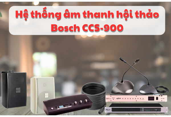 Dàn âm thanh hội thảo Bosch CCS-900 cho diện tích 45 - 65m2
